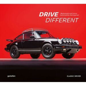 Drive Different: Restomods and Iconic Automobiles Reimagined -- Gestalten